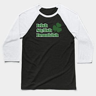 Irish Stylish Drunkish Baseball T-Shirt